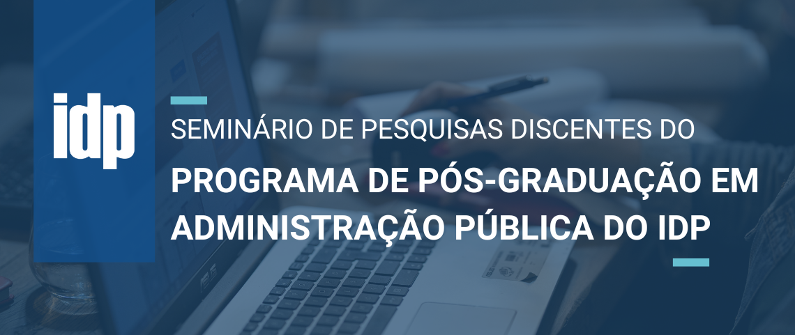 					Ver Vol. 5 Núm. 2 (2024): Anais do 10º Seminário de Pesquisas Discentes do Programa de Pós-graduação em Administração Pública do IDP
				